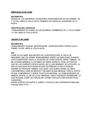 MIÉRCOLES 10 DE JUNIO
MATEMÁTICA.
RESUELVO LAS SIGUIENTES SITUACIONES PROBLEMÁTICAS EN LAS PÁGINAS 150
Y 151 DEL LIBRO EL ...