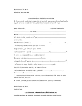 MIÉRCOLES 13 DE MAYO
PRÁCTICAS DEL LENGUAJE
Escribimos el cuento respetando su estructura.
Es el momento de escribir la pr...