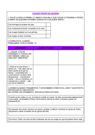 CUANDO PEDRO SE ABURRÍA
1- VOLVÉ A LEER LA PÁGINA 6 Y MARCA CON UNA X QUÉ COSAS LE PASABAN A PEDRO
CUANDO SE QUEDABA DORMI...