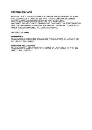 MIÉRCOLES 24 DE JUNIO
EN EL DÍA DE HOY TENDREMOS NUESTRO PRIMER ENCUENTRO VIRTUAL, EN EL
CUAL LLEVAREMOS A CABO UNA ESI, P...