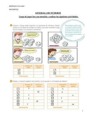 MIÉRCOLES 3 DE JUNIO
MATEMÁTICA
GENERALA DE NÚMEROS
Luego de jugar leer con atención y realizar las siguientes actividades.
 