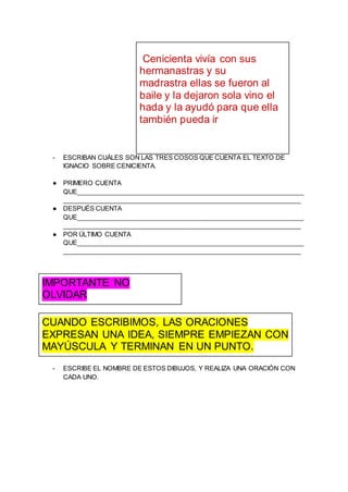 Cenicienta vivía con sus
hermanastras y su
madrastra ellas se fueron al
baile y la dejaron sola vino el
hada y la ayudó pa...