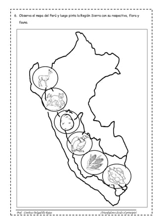 Prof. Cinthya Delgadillo Rojas ¡Triunfadores desde el principio!
6. Observa el mapa del Perú y luego pinta la Región Sierra con su respectiva, flora y
fauna.
 