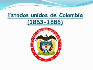Estados unidos de Colombia (1863-1886)