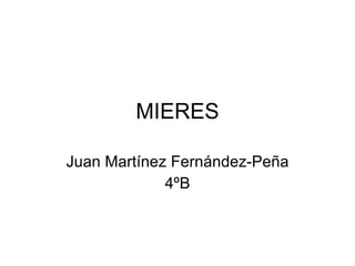 MIERES Juan Martínez Fernández-Peña 4ºB 