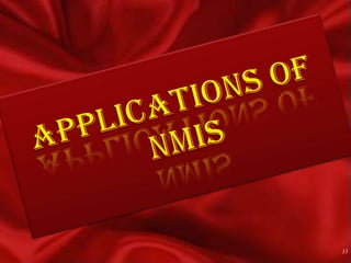 APPLICATIONS OF NMIS13