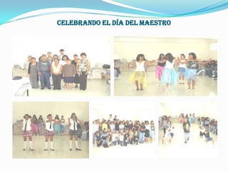 CELEBRANDO EL DÍA DEL MAESTRO
