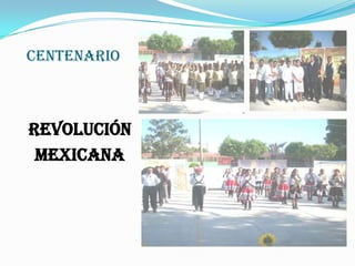 CENTENARIOREVOLUCIÓN MEXICANA