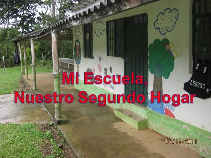 Mi escuela nuestro segundo hogar.