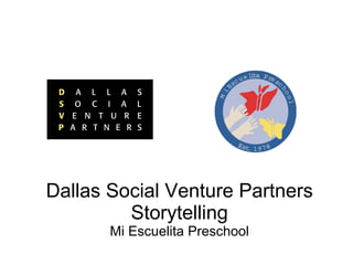 Dallas Social Venture Partners Storytelling Mi Escuelita Preschool 