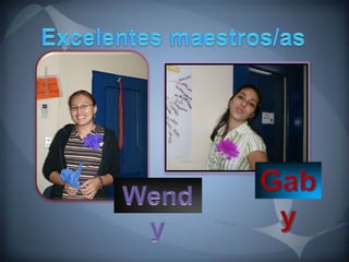 Excelentes maestros/asGabyWendy