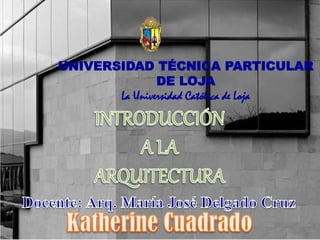UNIVERSIDAD TÉCNICA PARTICULAR
DE LOJA
La Universidad Católica de Loja
 