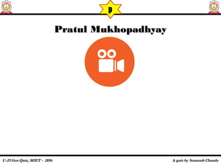 Pratul MukhopadhyayPratul Mukhopadhyay
p
 