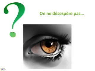 On ne désespère pas… 
 