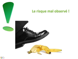 Le risque mal observé ! 
 