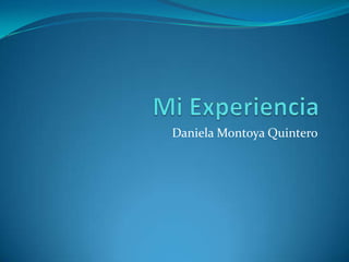 Daniela Montoya Quintero
 