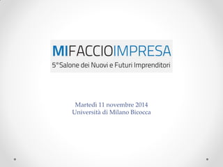 Martedì 11 novembre 2014 
Università di Milano Bicocca  