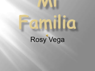 Mi    Familia Rosy Vega 