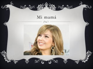 Mi mamá
 