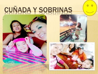 CUÑADA Y SOBRINAS
 