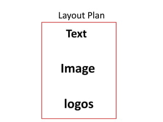 Layout Plan
Image
Text
logos
 