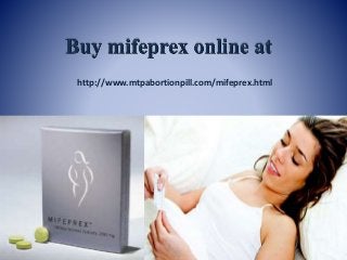 http://www.mtpabortionpill.com/mifeprex.html
 