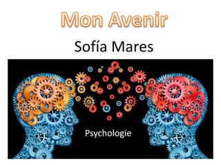 Sofía Mares
Psychologie
 
