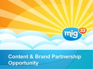 Content and Brand
Partnership Opportunity
 