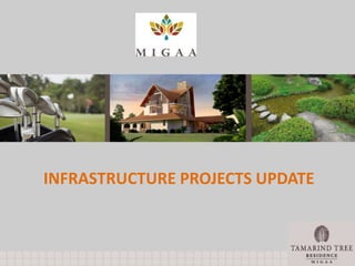 INFRASTRUCTURE PROJECTS UPDATE
 