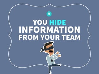 INFORMATION
FROM YOUR TEAM
YOU HIDE
9
 