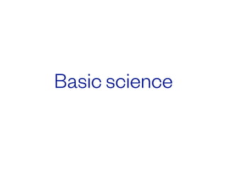 Basic science
 