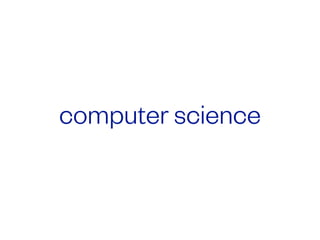 computer science
 