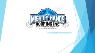 www.mightyhandsroofing.com
 