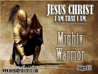 Judges 6:12 (NIV) 
When the angel of the LORD appeared to Gideon, 
he said, “The LORD is with you, mighty warrior.” 
 