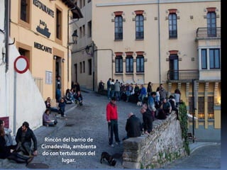Rincón del barrio de Cimadevilla, ambientado con tertulianos del lugar.