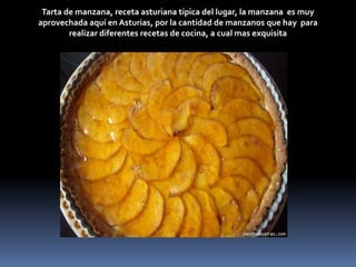 Tarta de manzana, receta asturiana típica del lugar, la manzana  es muy aprovechada aquí en Asturias, por la cantidad de manzanos que hay  para realizar diferentes recetas de cocina, a cual mas exquisita