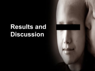 Results and
Discussion
 