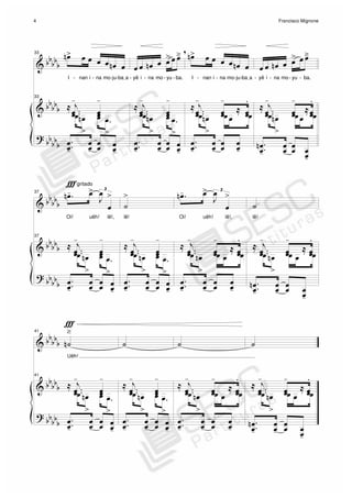 &
&
?
bbbbb
bbbbb
bb
bb
b
33
œn> œ œ œ œ œn œ
I nan i na mo ju baIa
33
≈ ..
j
œœ
-
œœ
-
œ œn
>
œ .œ
>
..œ
œ-
œ
œ-
œ
œ œœ-
œ œ œn œ œ> œ œä ,
yê i na mo yu ba.
≈ ..
j
œœ
-
œœ
-
œ œn
>
œ .œ
>
..œ
œ-
œ
œ-
œ
œ œœ-
œn> œ œ œ œ œn œ
I nan i na mo ju baIa
≈ ..
j
œœ
-
œœ
-
≈ œœ
.
œ œn
>
œ œ
≈
œ
..œ
œ-
œ
œ-
œ
œ
œ
œ-
œ œ œn œ œ> œ œä
yê i na mo yu ba.
≈ ..
j
œœ
-
œœ
-
≈œœ
.
≈
œ œn
>
œ œ
≈
œ
..œœn
-
œœ-
œœ œœ-
- -- - - - - - - - - - - - --
&
&
?
bb
bbb
bbbbb
bbbb
b
37
.œn- œ>
J
œ
œ
>
3
Oi! uêh! lê!,
37
≈ ..
j
œœ
-
œœ
-
œ œn
>
œ .œ
>
..œ
œ-
œ
œ-
œ
œ œ
œ-
Ï gritado
˙
>
lê!
≈ ..
j
œœ
-
œœ
-
œ œn
>
œ .œ
>
..œ
œ-
œ
œ-
œ
œ œ
œ-
.œn- œ>
J
œ
œ
>
3
Oi! uêh! lê!,
≈ ..
j
œœ
-
œœ
-
≈ œœ
.
œ œn
>
œ œ
≈
œ
..œ
œ-
œ
œ-
œ
œ
œ
œ-
˙
lê!
≈ ..
j
œœ
-
œœ
-
≈ œœ
.
≈
œ œn
>
œ œ
≈
œ
..œœn
-
œœ-
œœ œœ-
&
&
?
bb
bb
b
bb
bbb
bbbbb
41
˙n
ä
Uêh!
41
≈ ..
j
œœ
-
œœ
-
œ œn
>
œ .œ
>
..œ
œ-
œ
œ-
œ
œ œ
œ-
Ï
˙
≈ ..
j
œœ
-
œœ
-
œ œn
>
œ .œ
>
..œ
œ-
œ
œ-
œ
œ œ
œ-
˙
≈ ..
j
œœ
-
œœ
-
≈ œœ
.
œ œn
>
œ œ
≈
œ
..œ
œ-
œ
œ-
œ
œ
œ
œ-
˙
≈ ..
j
œœ
-
œœ
-
≈ œœ
.
≈
œ œn
>
œ œ
≈
œ
..œ
œ
n
-
œ
œ-
œ
œ œœ-
4 Francisco Mignone
 