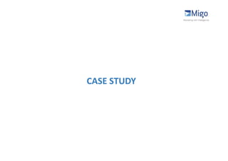 CASE STUDY
 