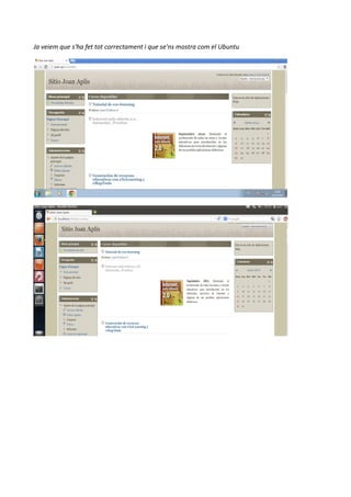Ja veiem que s'ha fet tot correctament i que se'ns mostra com el Ubuntu
 