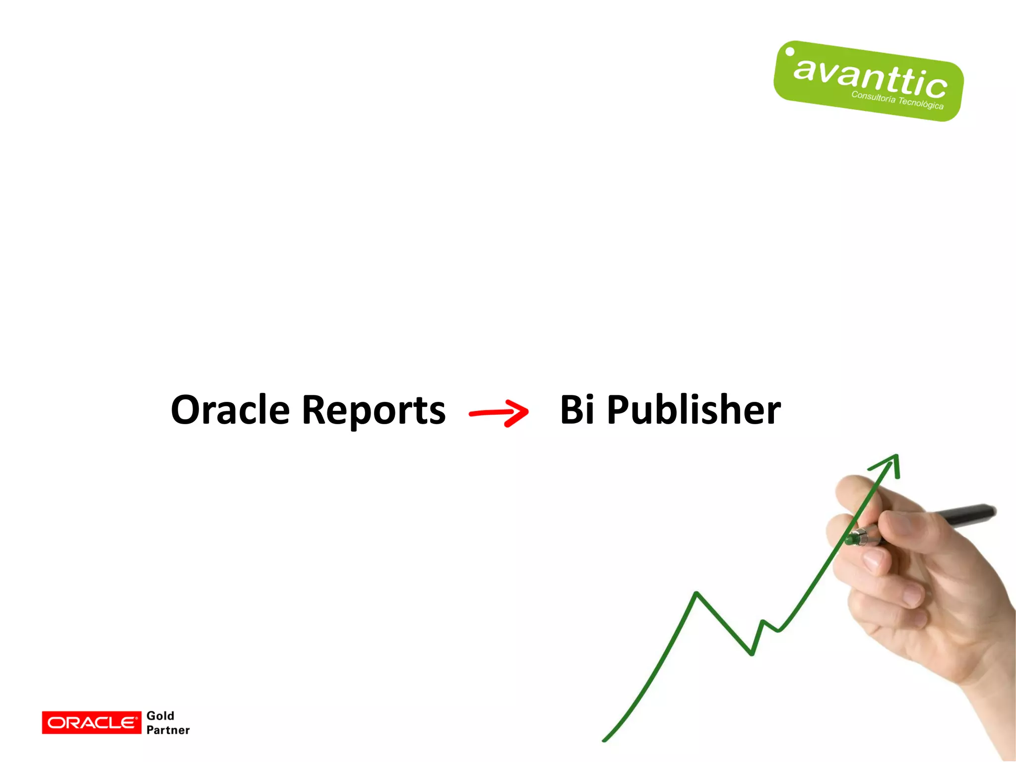 Oracle Reports   Bi Publisher




                                13
 