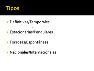 TiposDefinitivas/TemporalesEstacionarias/PendularesForzosas/EspontáneasNacionales/Internacionales