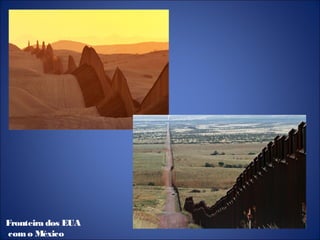 Fronteira dos EUA
como México
 