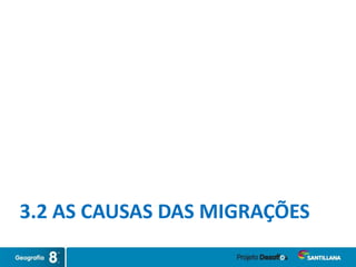 3.2 AS CAUSAS DAS MIGRAÇÕES
 