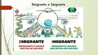 Emigrante e Imigrante
 