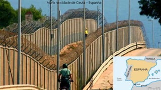 Muro na cidade de Ceuta - Espanha
 