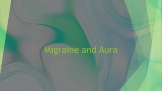 Migraine and Aura
 