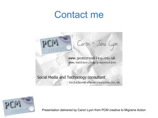 Contact me www.pcmcreative.co.uk 