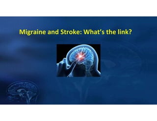 Migraine and Stroke: What’s the link?
 