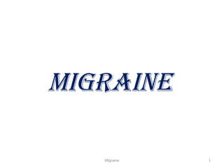Migraine
Migraine

1

 